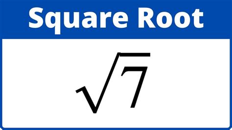 A square root of a number &x27;a&x27; is a number x such that x 2 a, in other words, a number x whose square is a. . Square root of 7